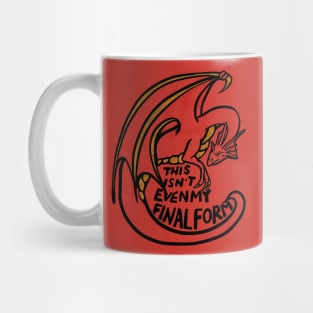 This isn't even my final form Mug